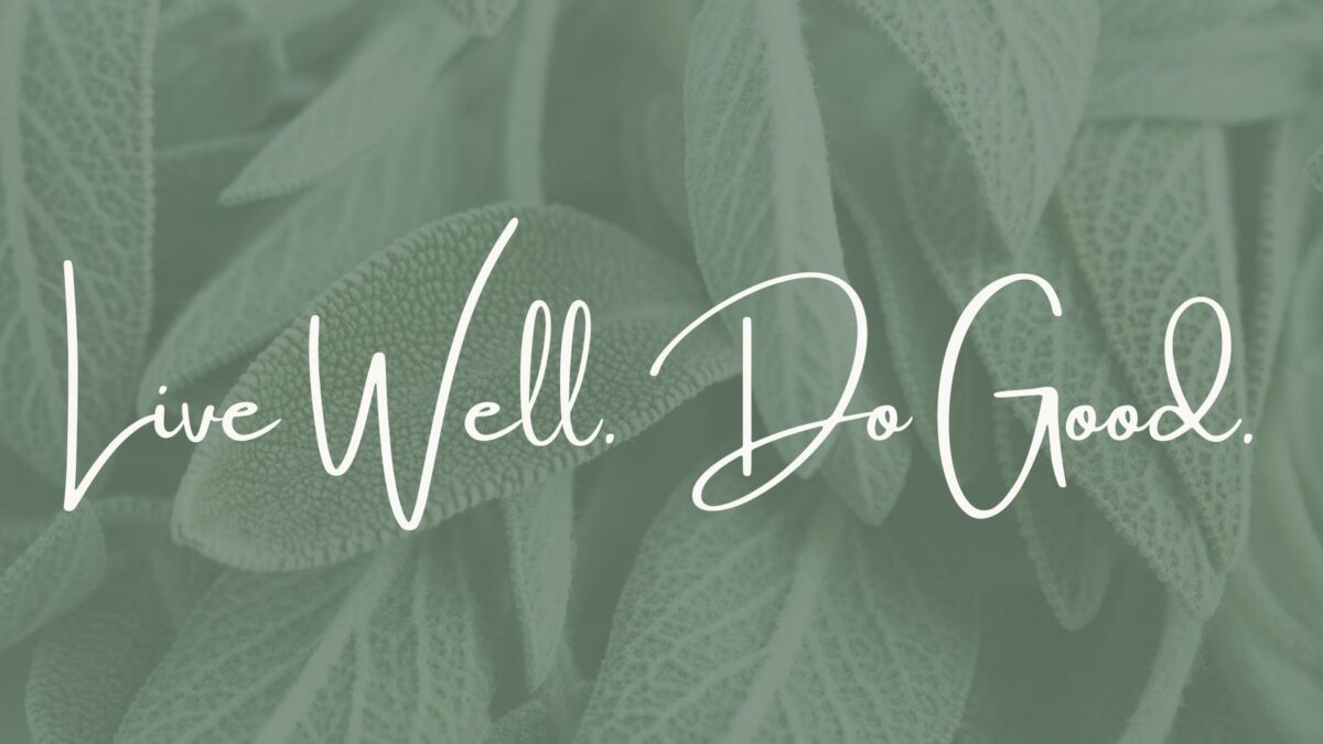 Live Well Do Good